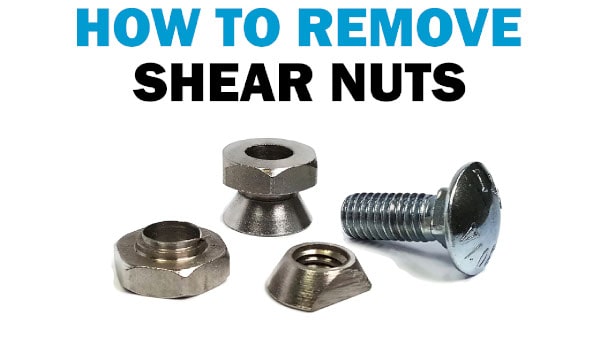 Breakaway Shear Nuts Removal